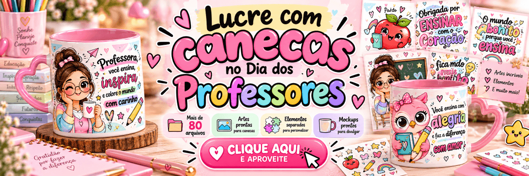 Banner - Pack Dia dos Professores - Caneca Canecas Sublimação